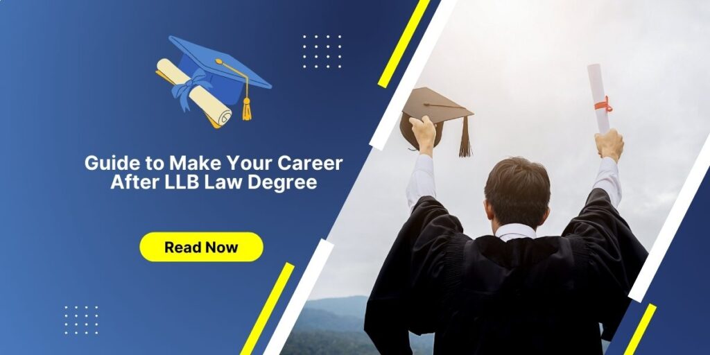 The Complete Guide to Make Your Career After LLB Law Degree